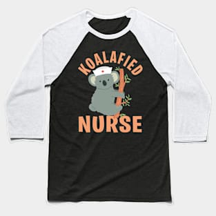 Koalafied Nurse Baseball T-Shirt